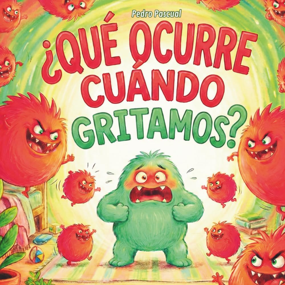 ¿QUÉ OCURRE CUÁNDO GRITAMOS?: “Un cuento infantil para aprender a calmar el enfado y las emociones”