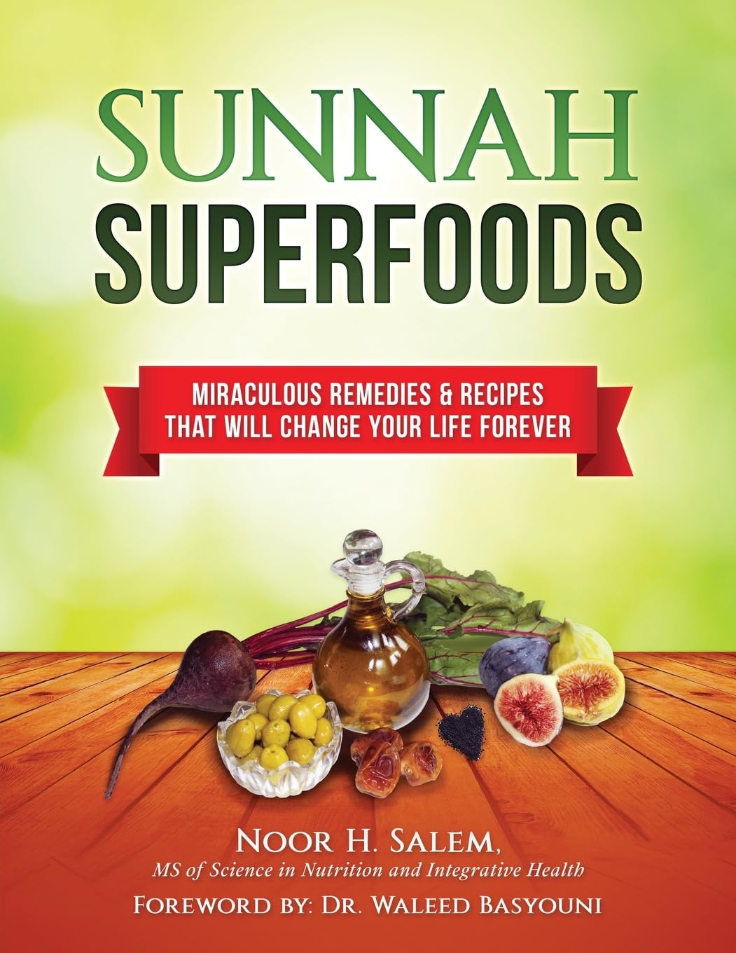 Sunnah Superfood: Miraculous remedies & recipes that will change your life forever!