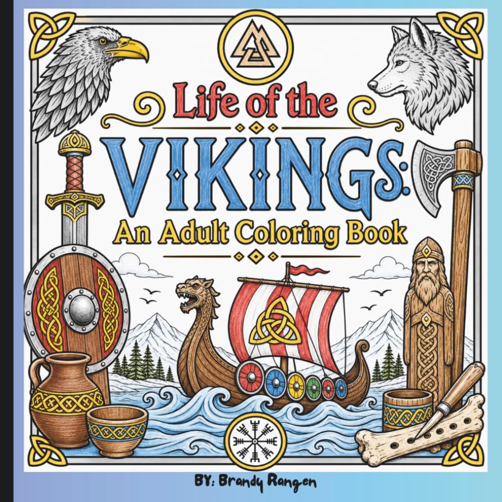 Life of the Vikings: An Adult Coloring Book: Bold Viking Age Life & Culture Designs Featuring Norse Mythology, Warriors, Longships, Crafts, and Daily Life