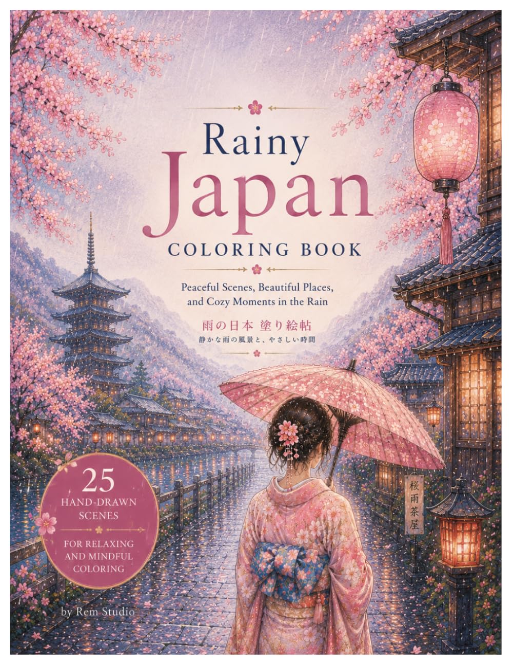 Rainy Japan Coloring Book: Peaceful Scenes, Beautiful Places, and Cozy Moments in the Rain