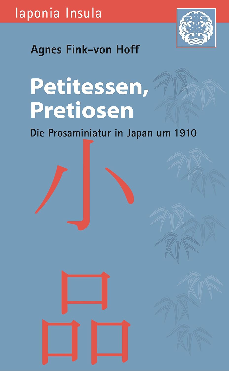 Petitessen, Pretiosen: Die Prosaminiatur in Japan um 1910 (Iaponia Insula 16) (German Edition)