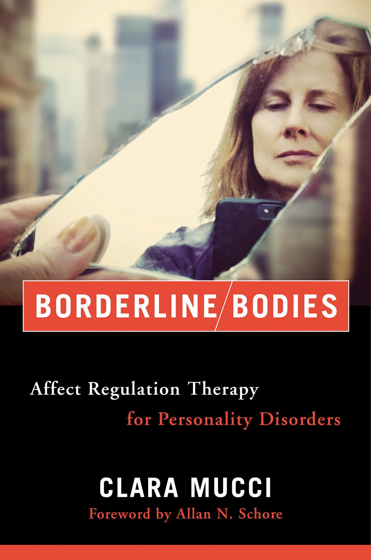 Borderline Bodies: Affect Regulation Therapy for Personality Disorders: 0