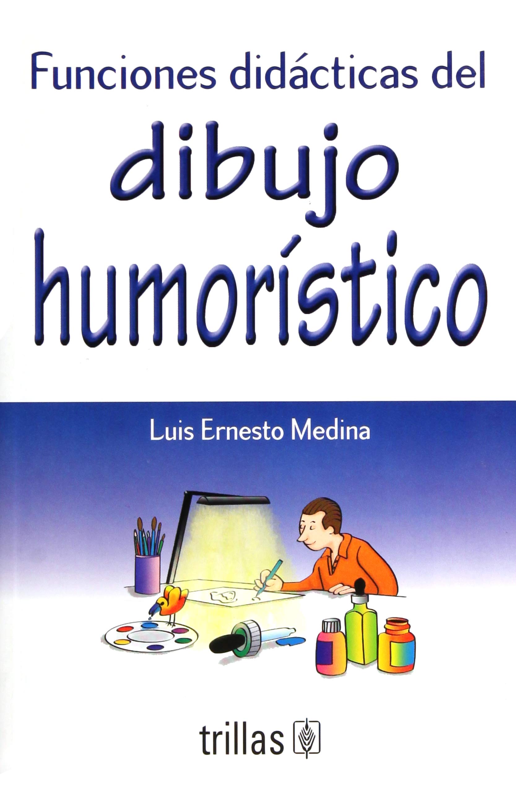 Funciones didacticas del dibujo humoristico/ Teaching functions of humoristic drawing