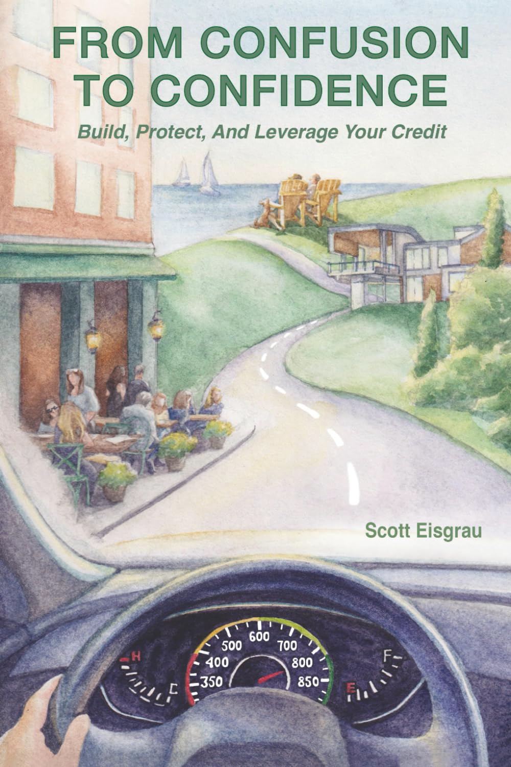 From Confusion To Confidence: Build, Protect, And Leverage Your Credit