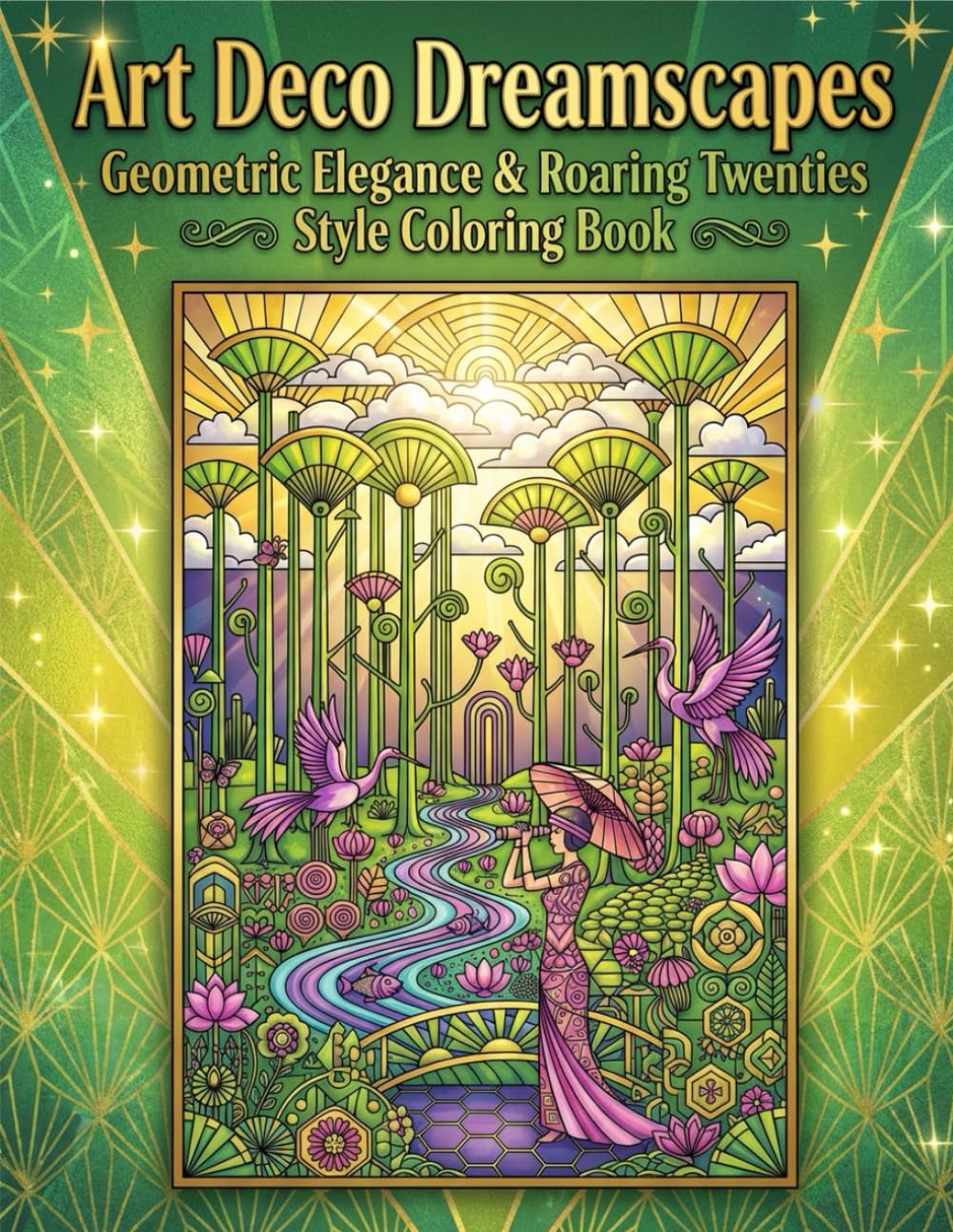 Art Deco Dreamscapes: Geometric Elegance & Roaring Twenties Style: Bold Geometry, Timeless Luxury, and Iconic Art Deco Style of the 1920s