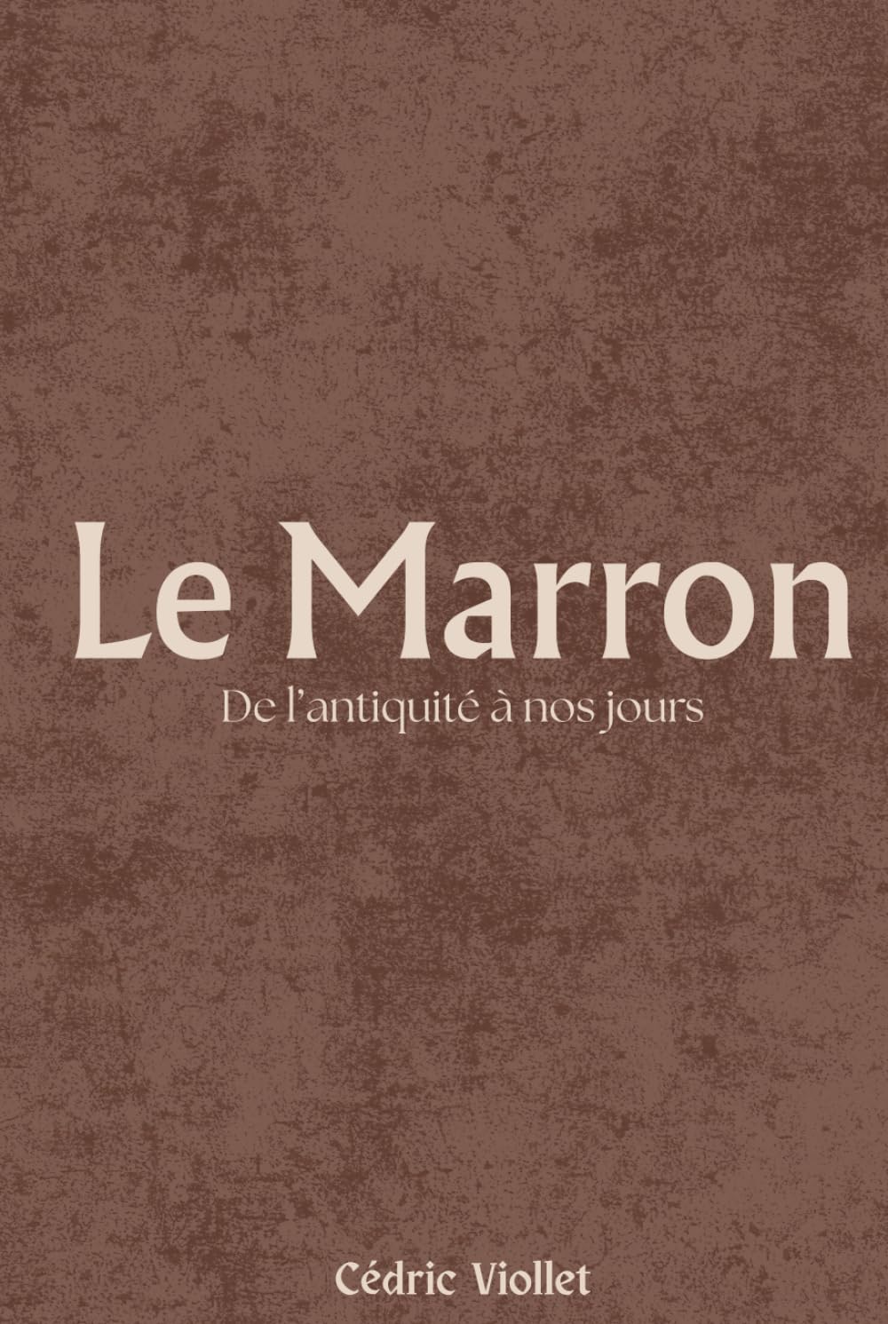 Le Marron: De l’antiquité à nos jours