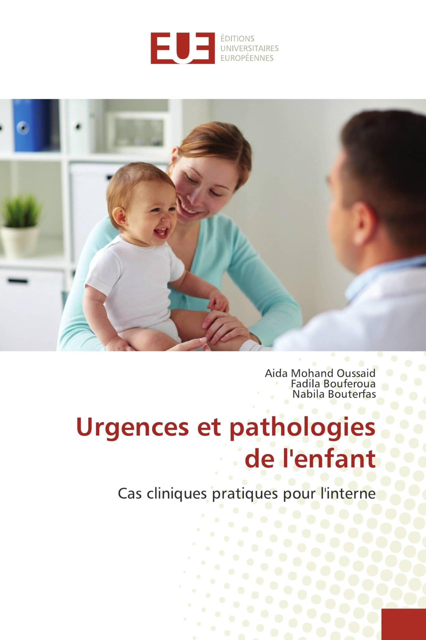 Urgences et pathologies de l'enfant: Cas cliniques pratiques pour l'interne