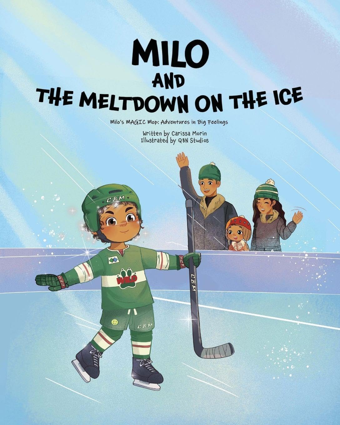 Milo and the Meltdown on the Ice: 1 (Milo's Magic Mop: Adventures in Big Feelings)