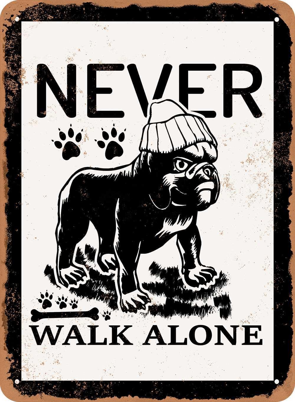 Metal Sign - Never Walk Alone - (Dogs) Vintage Look home decor