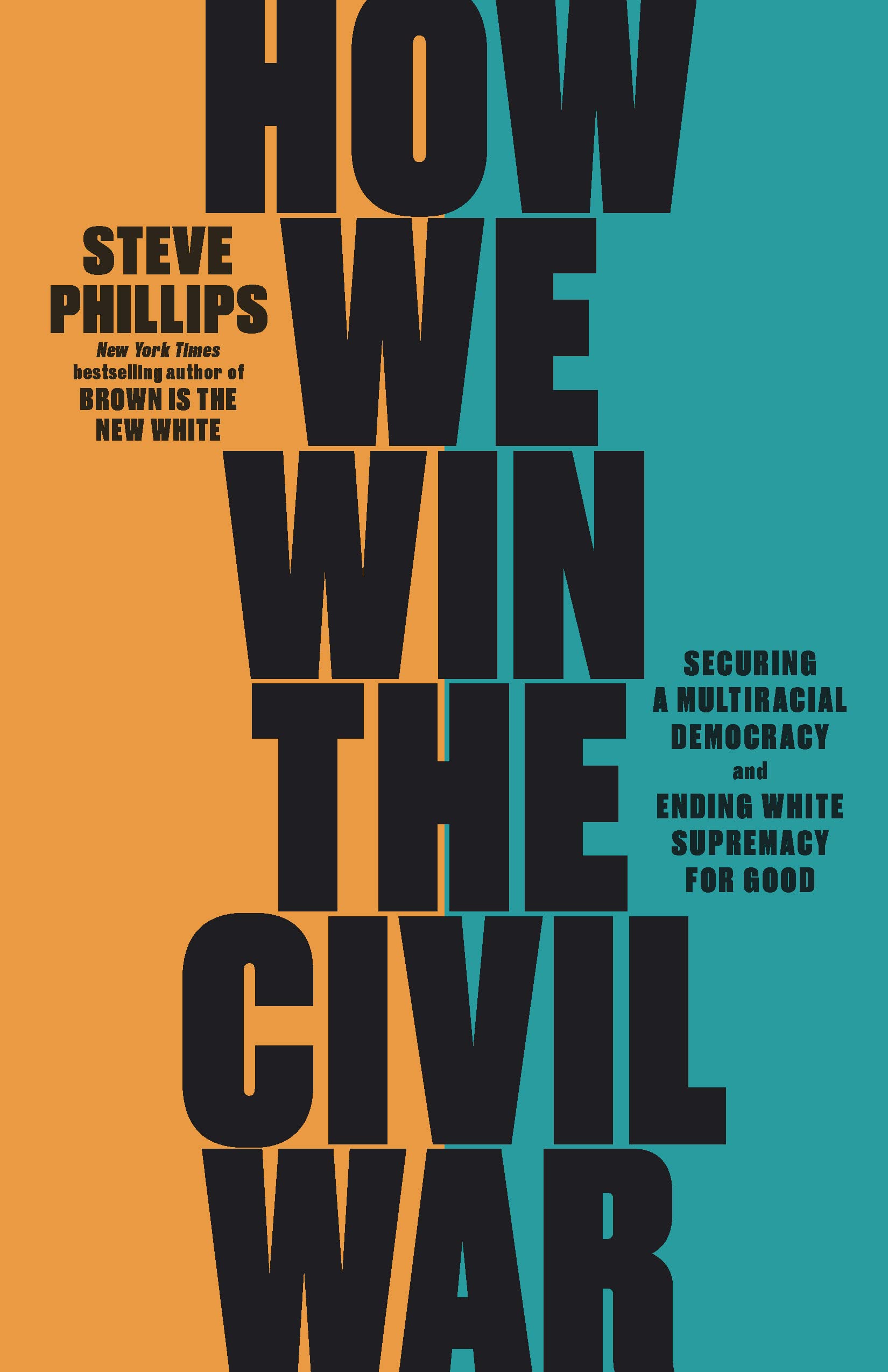 How We Win the Civil War : Securing a Multiracial Democracy and Ending White ...