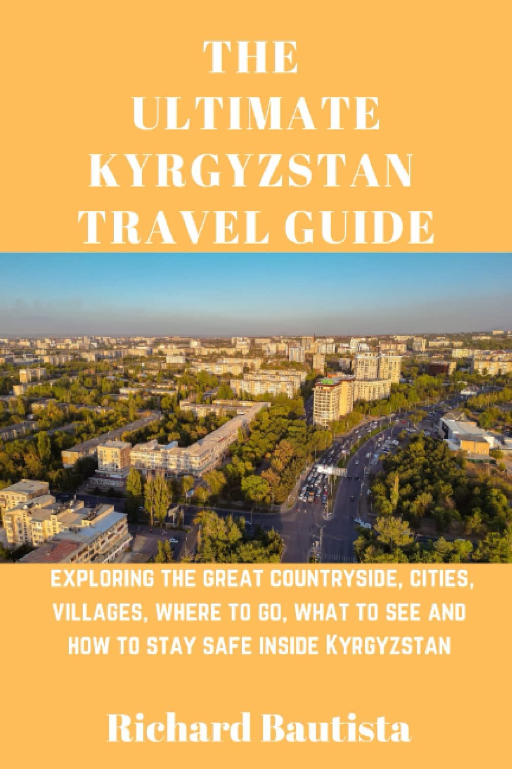 Buy The Ultimate Kyrgyzstan Travel Guide: Exploring The Great 