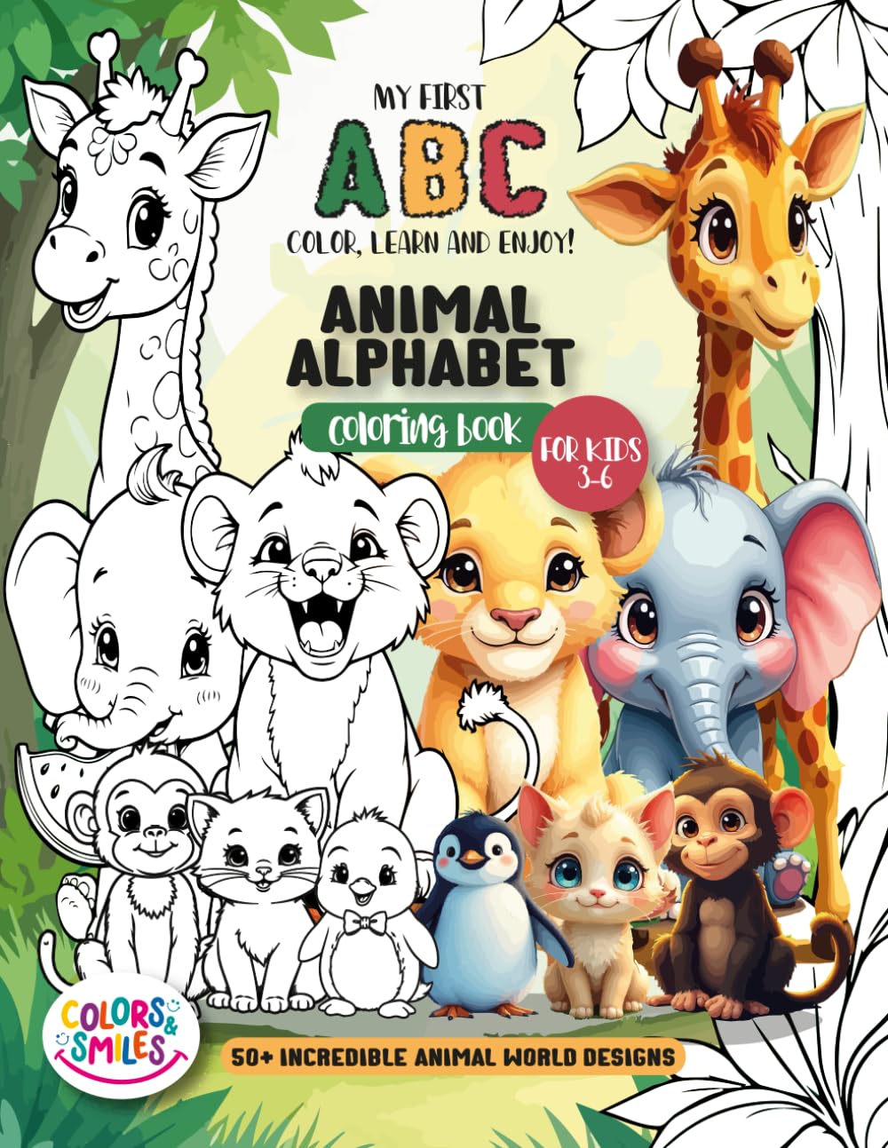 My First ABC: Color, Learn and enjoy! Animal Alphabet Coloring Book for Kids Ages 3-6: Over 50 Cute and Friendly Animals from A to Z – A Fun Coloring ... Build Vocabulary, and Spark Imagination