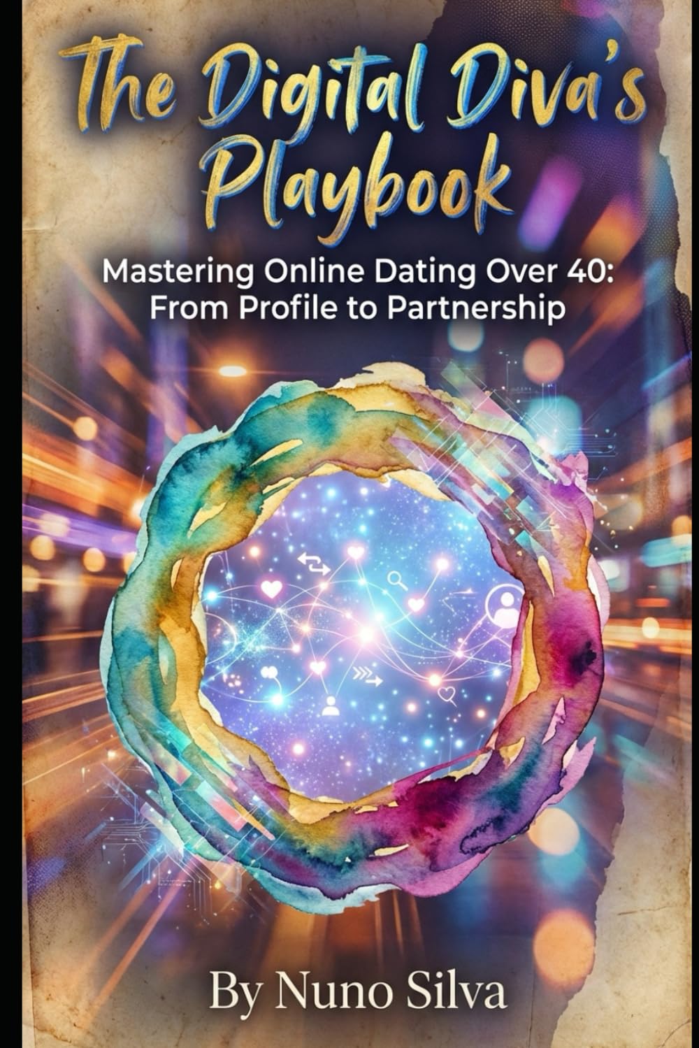 The Digital Diva's Playbook: Mastering Online Dating Over 40: From Profile to Partnership