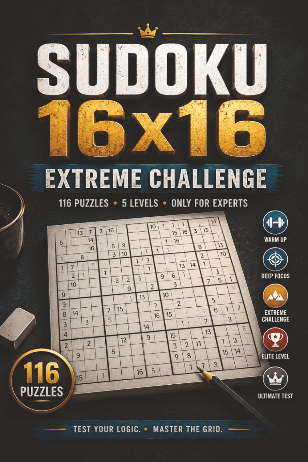Sudoku 16x16 Extreme Challenge: 116 Large Grid Sudoku Puzzles for Advanced Players | 5 Difficulty Levels from Warm Up to Ultimate Test