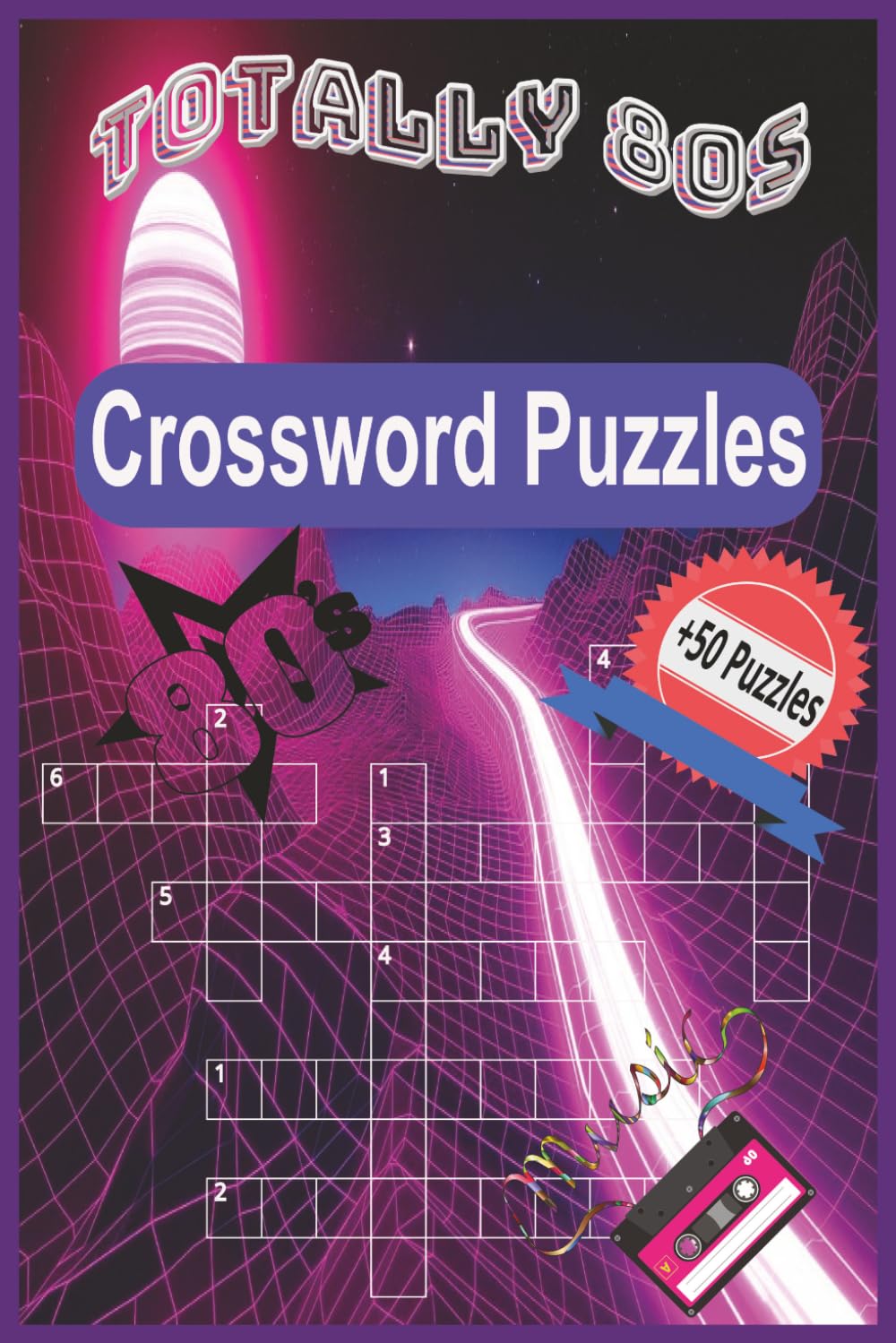 Totally 80s Crossword: 50+ Nostalgic Puzzles to Relieve Stress, Sharpen Your Memory, and Relive the Best Decade Ever – 10 Clues Each, 6x9 Size