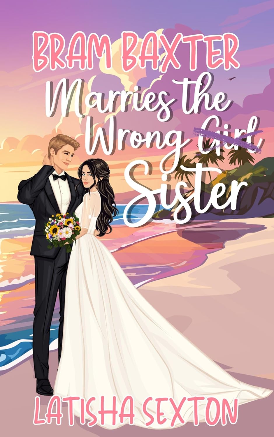 Bram Baxter Marries the Wrong Sister (The Wrong Girl Book 1)