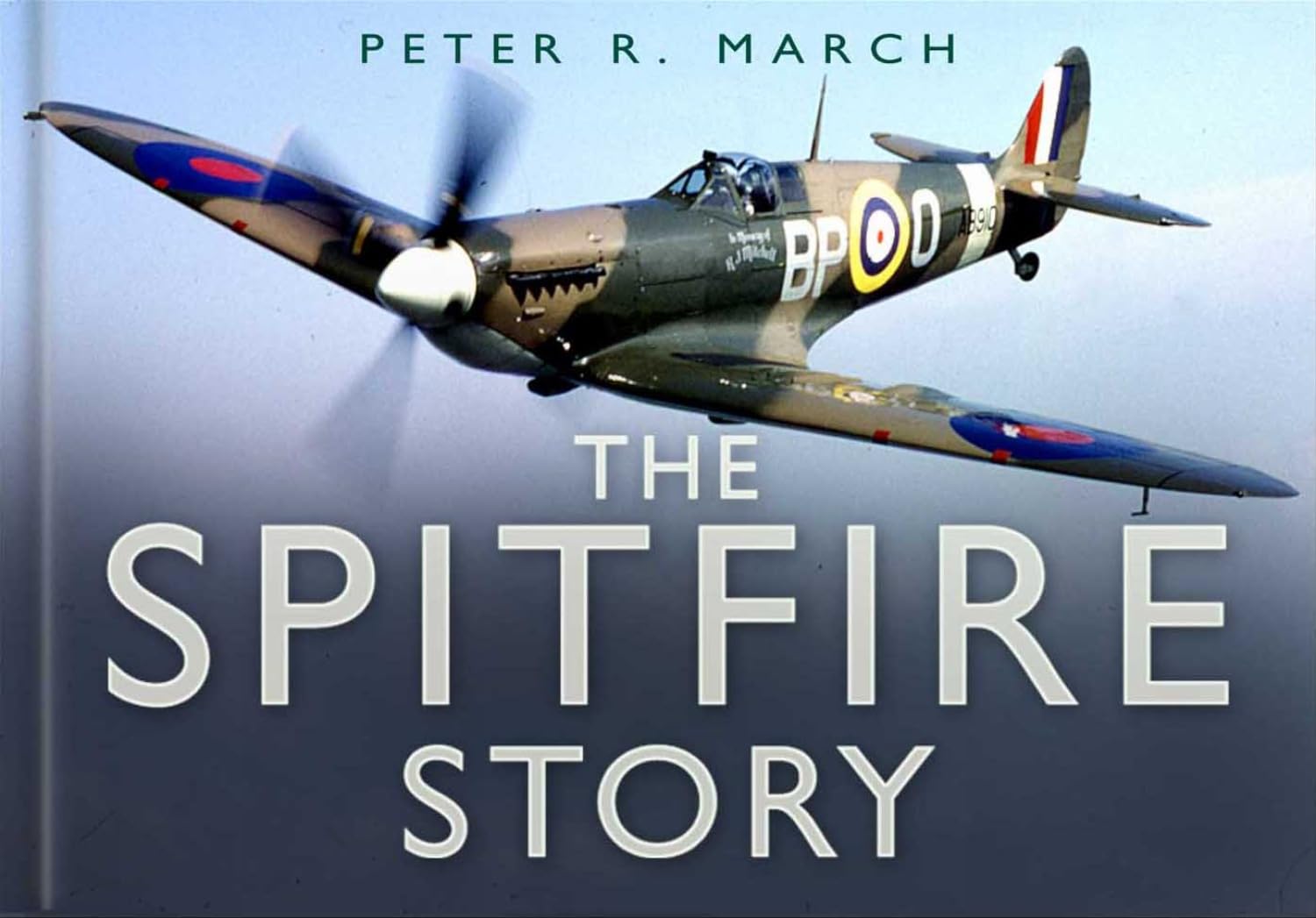The Spitfire Story By Peter R. March
