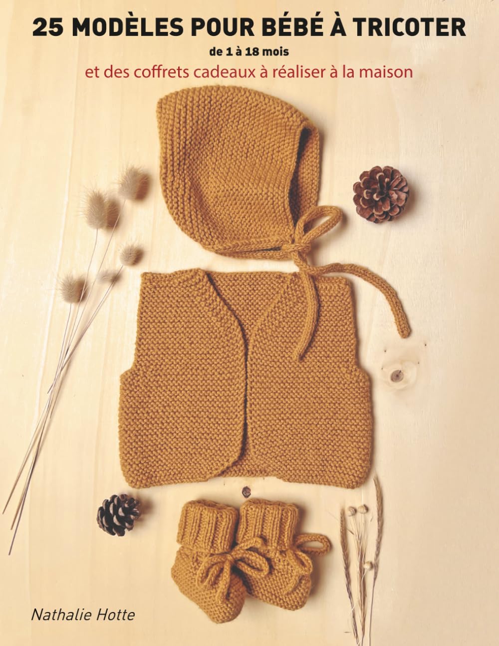 25 modèles pour bébé à tricoter: et des coffrets cadeaux à réaliser à la maison