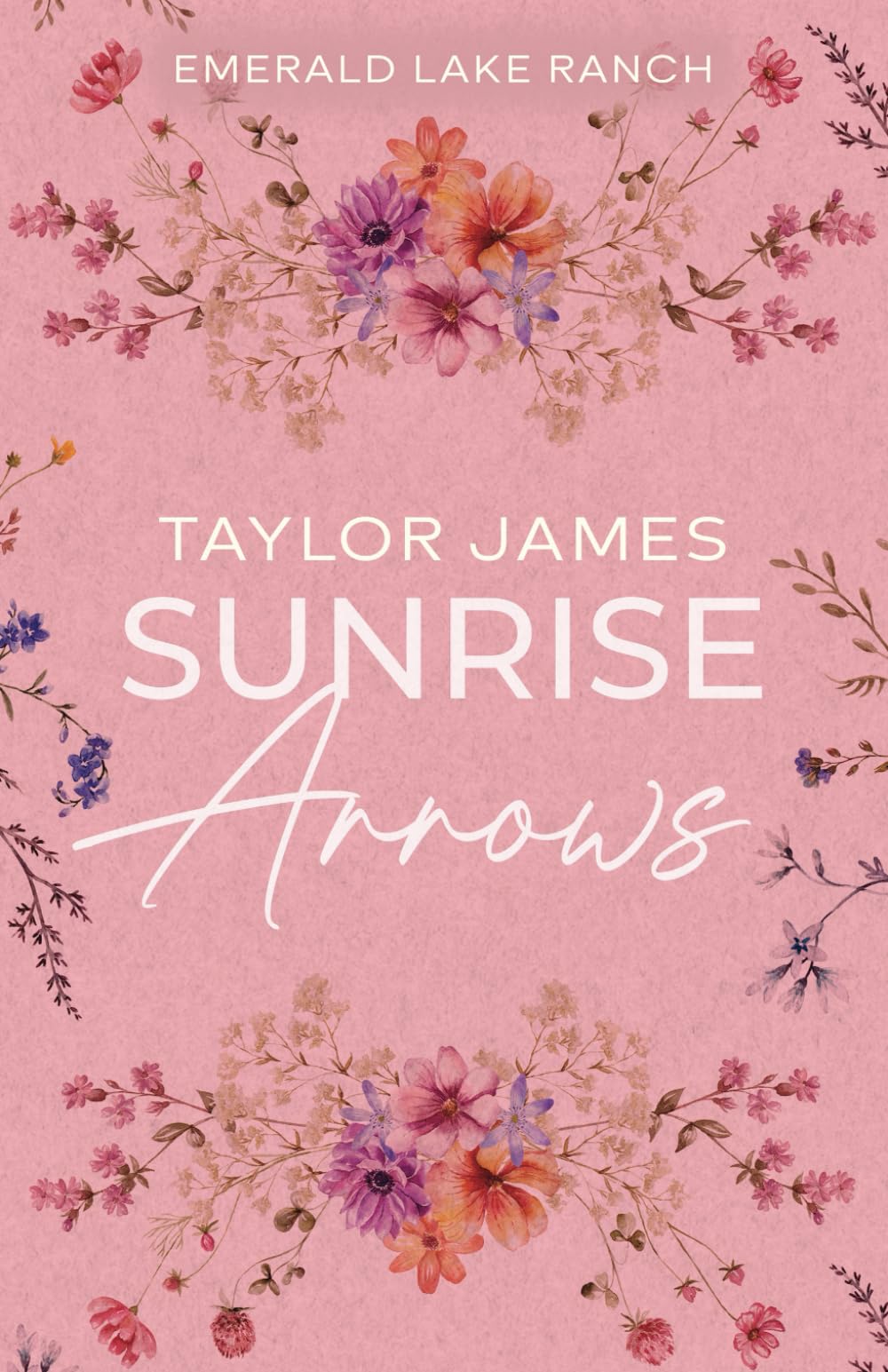 Sunrise Arrows: A Small Town, Second Chance Romance (Discreet Edition) (Emerald Lake Ranch (Discreet))