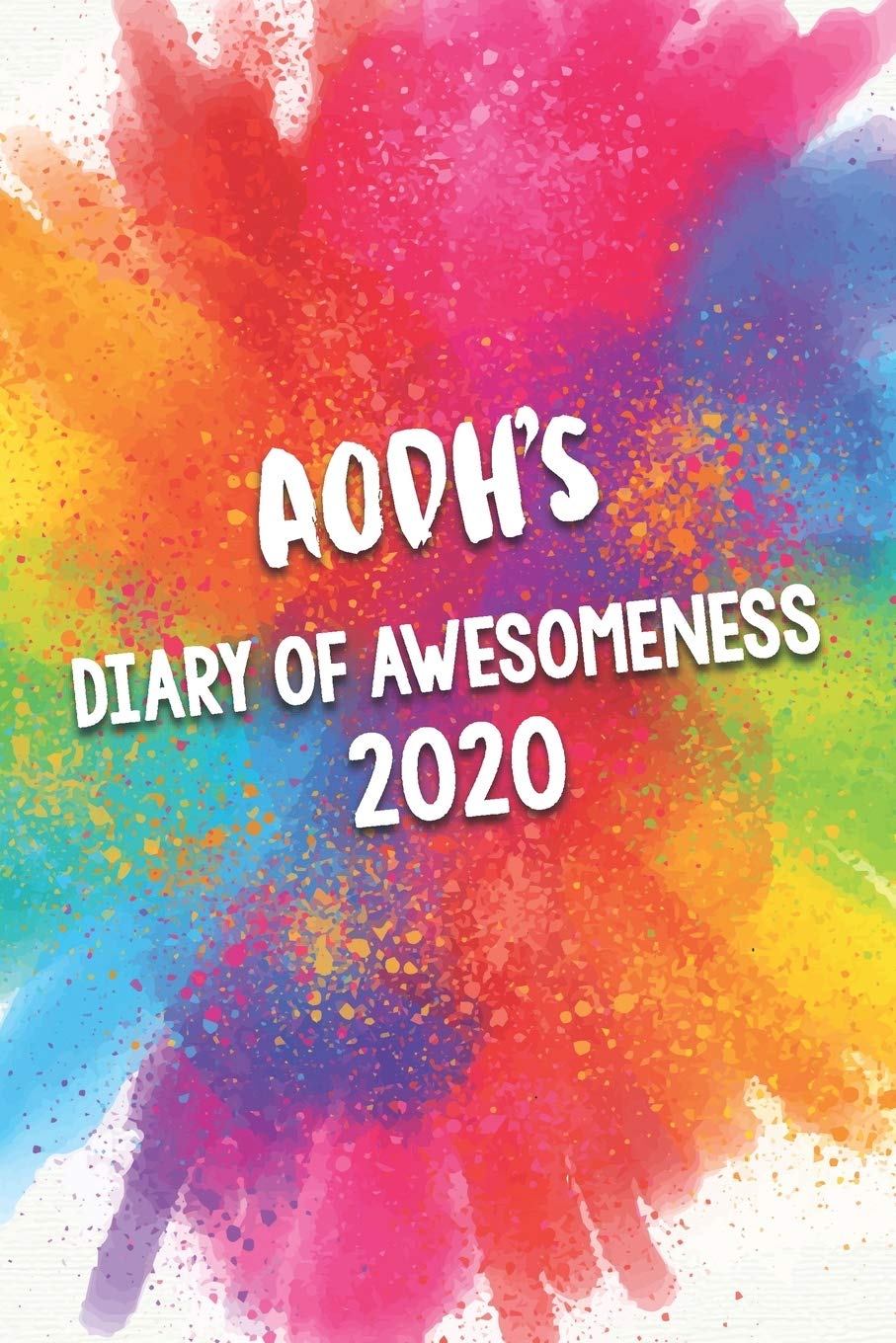 Aodh's Diary of Awesomeness 2020: Unique Personalised Full Year Dated Diary Gift For A Boy Called Aodh - Perfect for Boys & Men - A Great Journal For Home, School College Or Work.