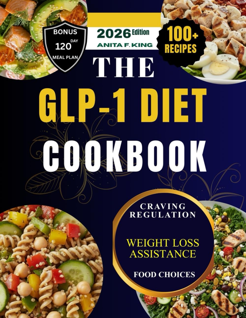 THE GLP-1 DIET COOKBOOK: A nutritious compilation of high-protein, low-carb recipes to boost energy, preserve muscle, and speed up weight loss (Eat Well, Live Well)