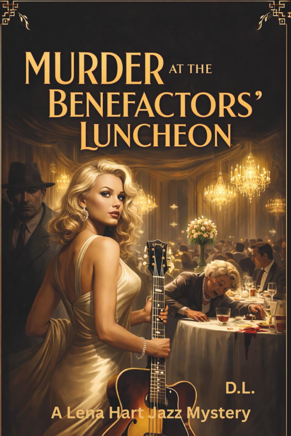 Murder at the Benefactors’ Luncheon: A Lena Hart Jazz Mystery