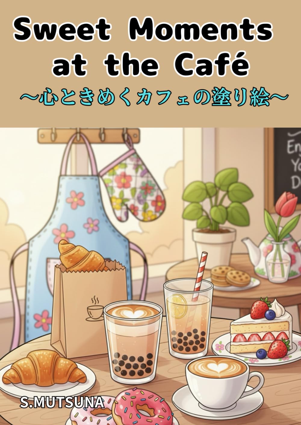 Sweet Moments at the Café: A Relaxing Dessert & Coffee Coloring Book