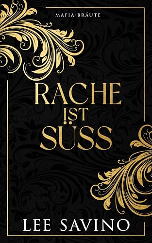 Rache Ist Süss (Mafia-Bräute, Band 1)