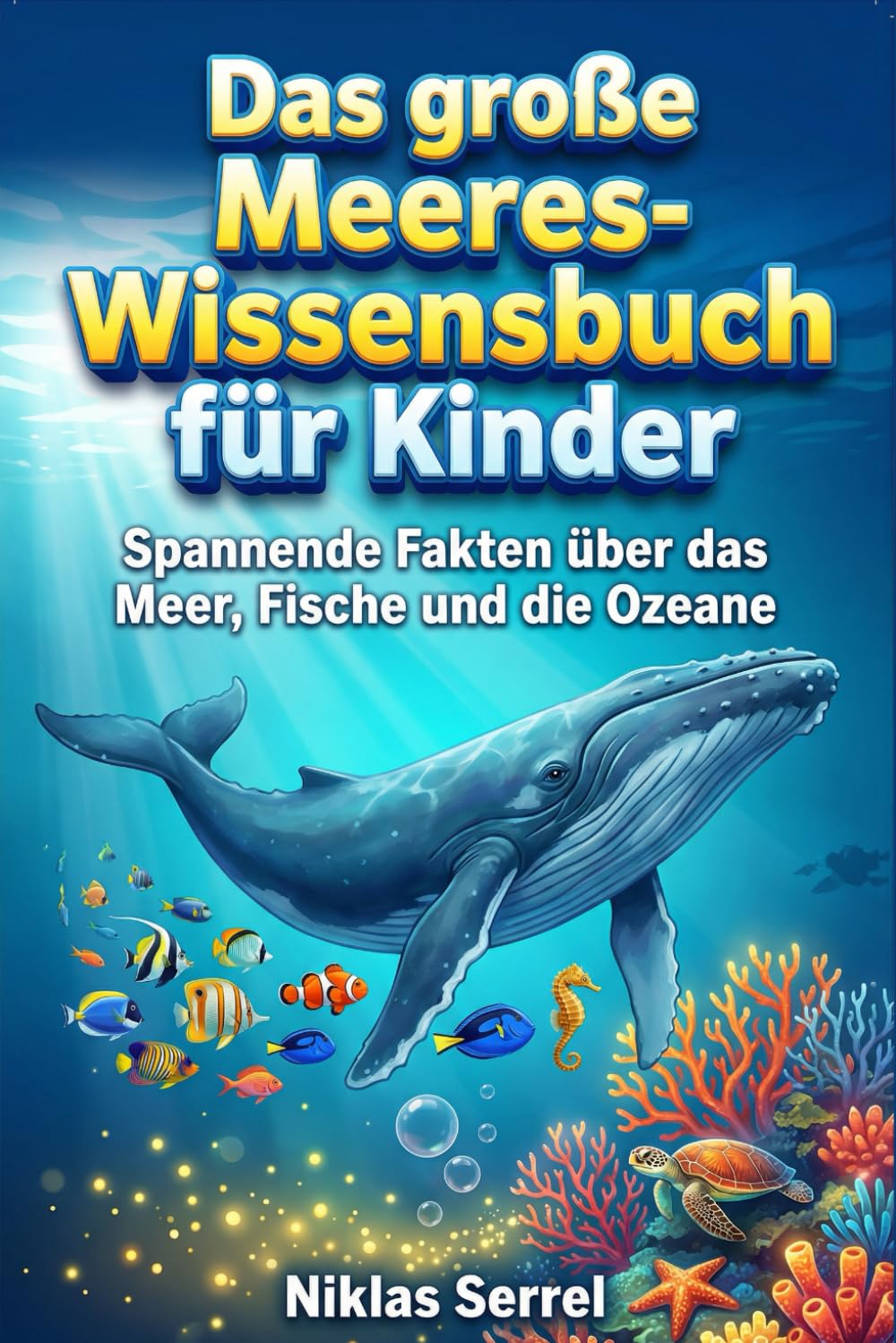 Das große Meeres-Wissensbuch für Kinder: Spannende Fakten über das Meer, Fische und die Ozeane