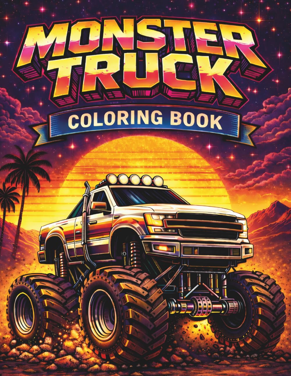 Monster Truck Coloring Book: 50 Epic Modified Mega Trucks to Color, Perfect Gift for Kids, Teens & Adults