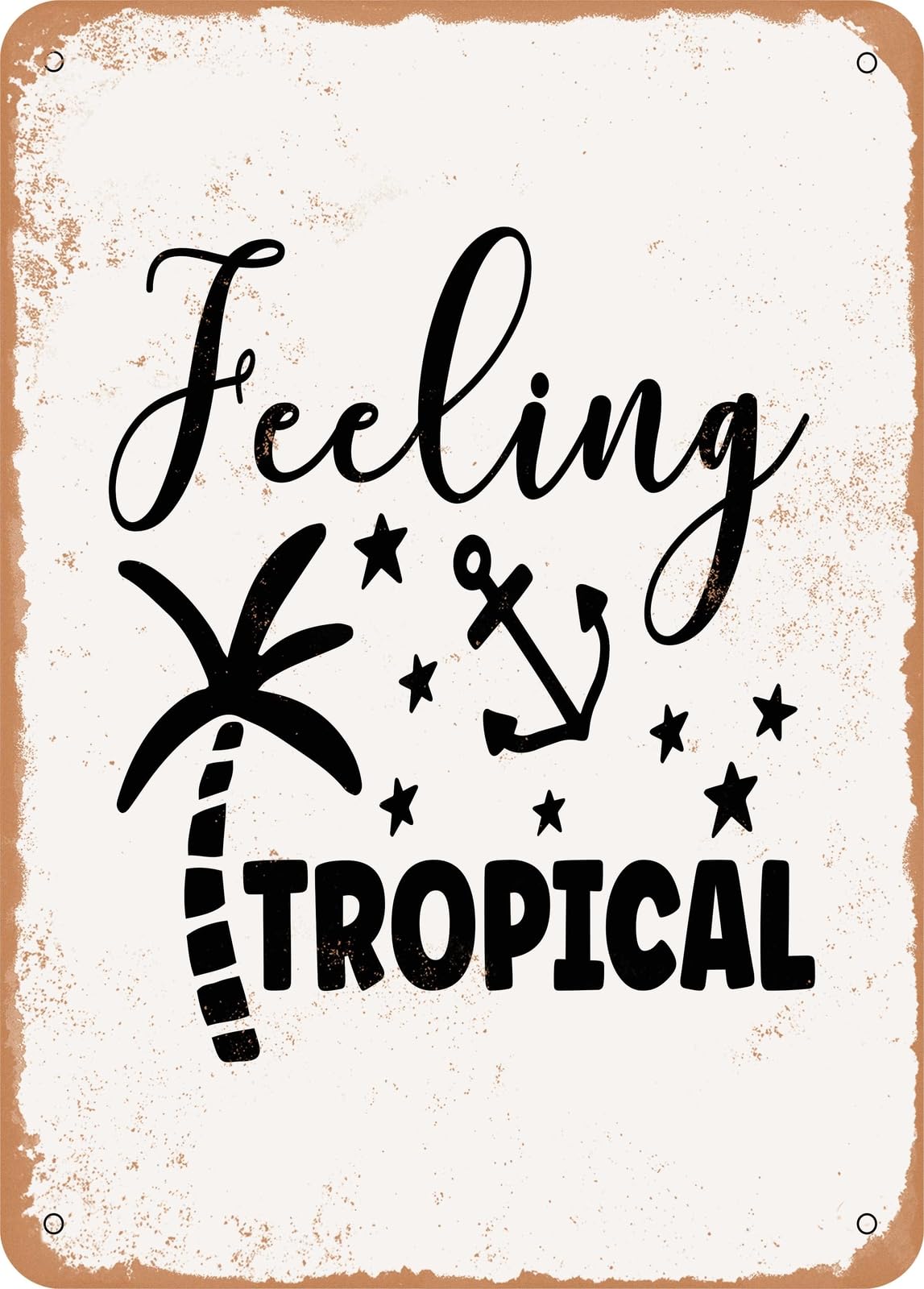 Metal Sign - Feeling Tropical - Vintage Rusty Look home decor
