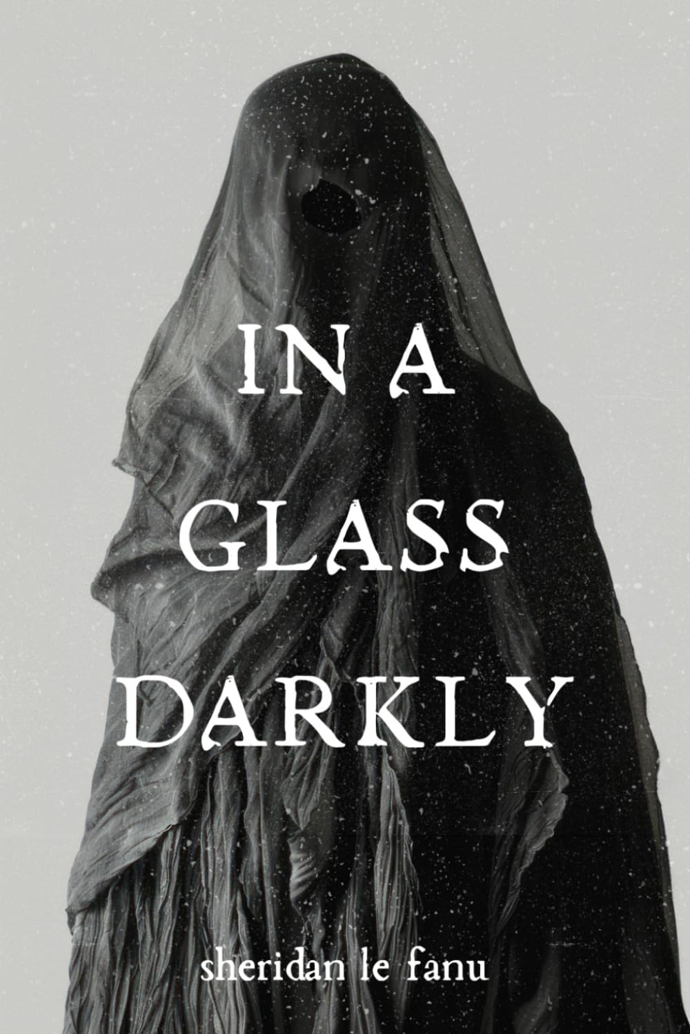 In a Glass Darkly: Five Supernatural Short Stories Including “Carmilla”