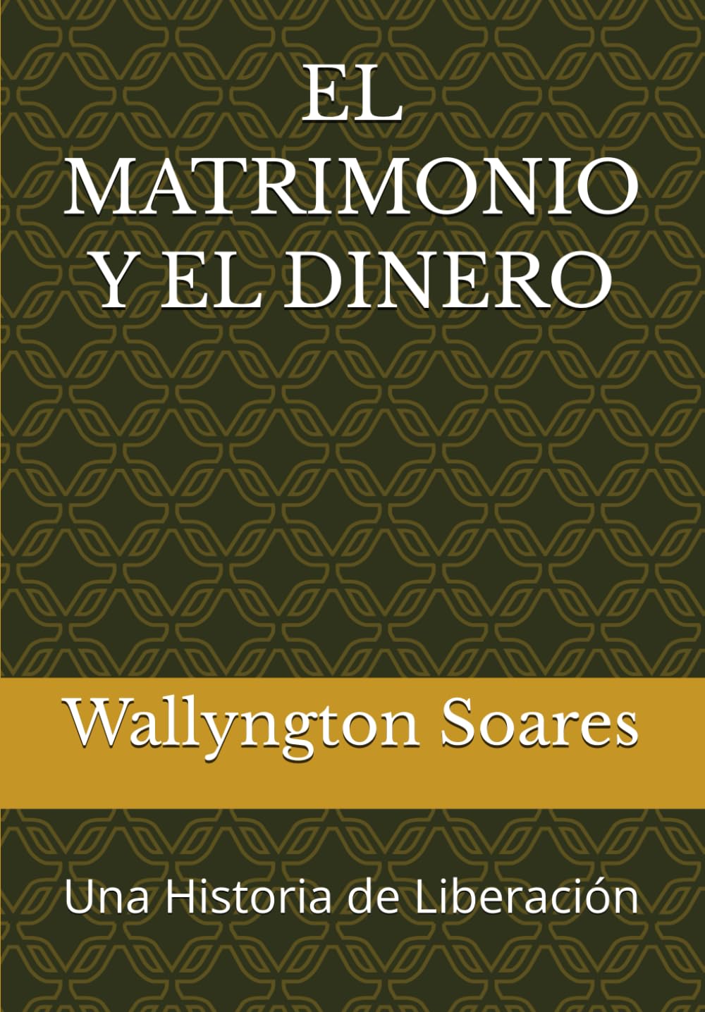 EL MATRIMONIO Y EL DINERO: Una Historia de Liberación