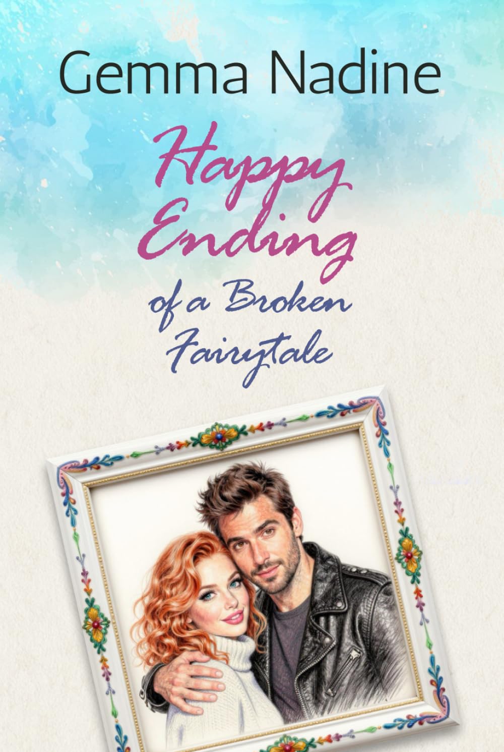 HAPPY ENDING OF A BROKEN FAIRYTALE: Even when a fairytale is broken, love can still win
