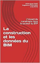 Download La construction et les données du BIM: L’impact du numérique dans le secteur du BTP (BIM et données t. 1) PDF