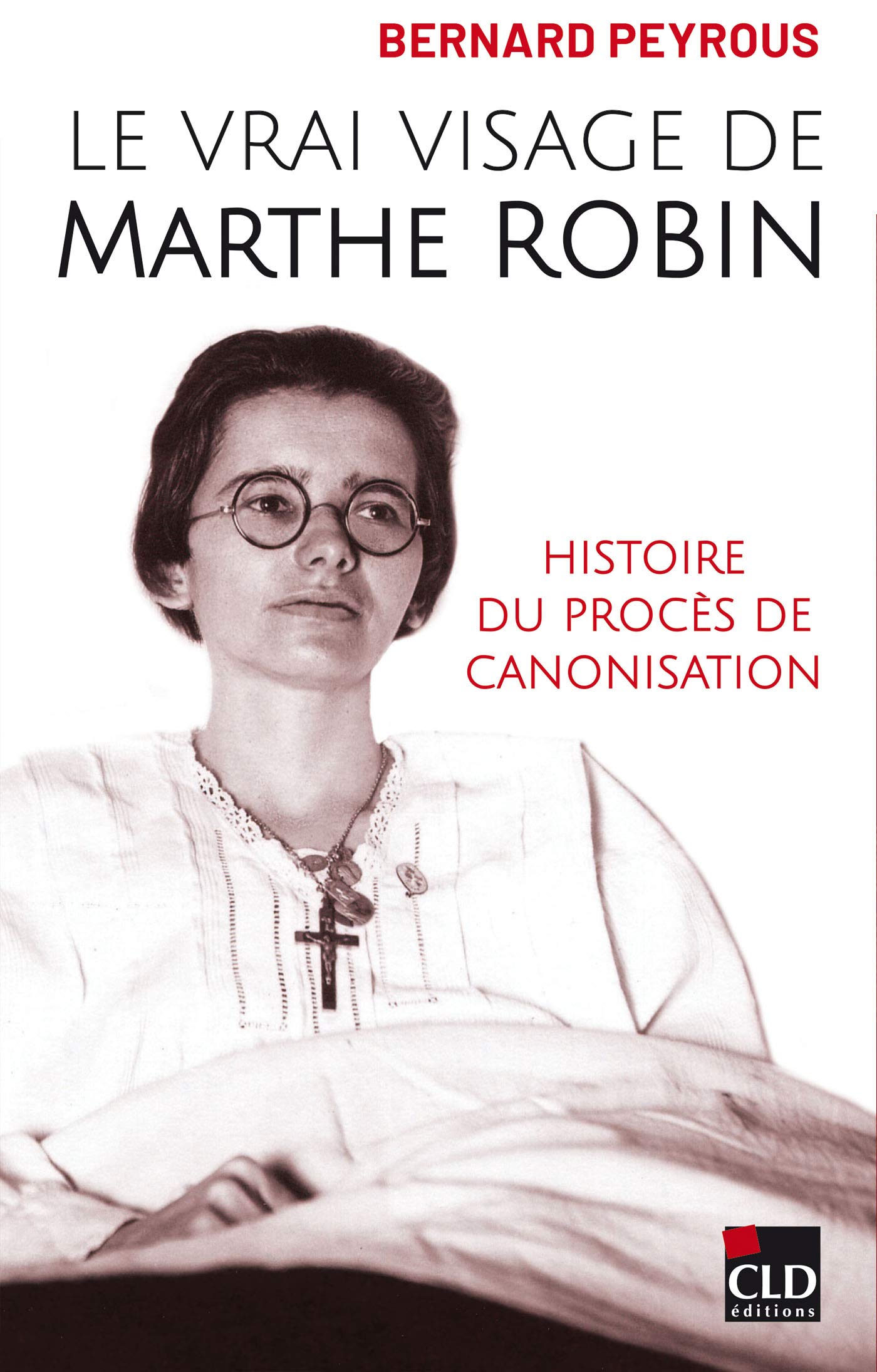 Le vrai visage de Marthe Robin: Histoire du procès de canonisation