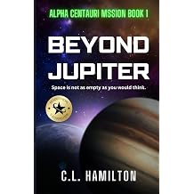 Beyond Jupiter Alpha Centauri Mission Book 1