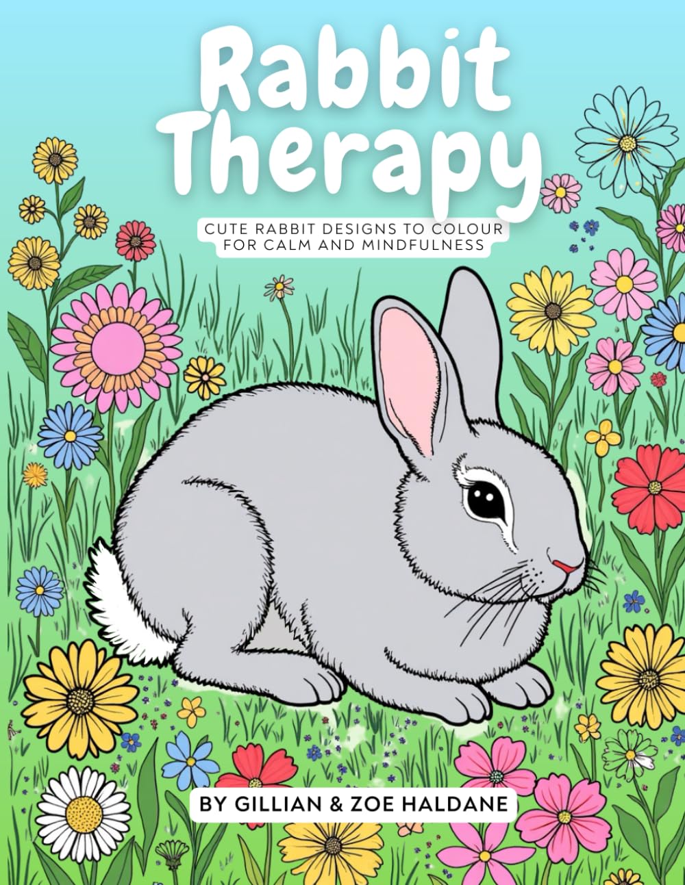 Rabbit Therapy: Cute Rabbit Designs to Colour for Calm and Mindfulness