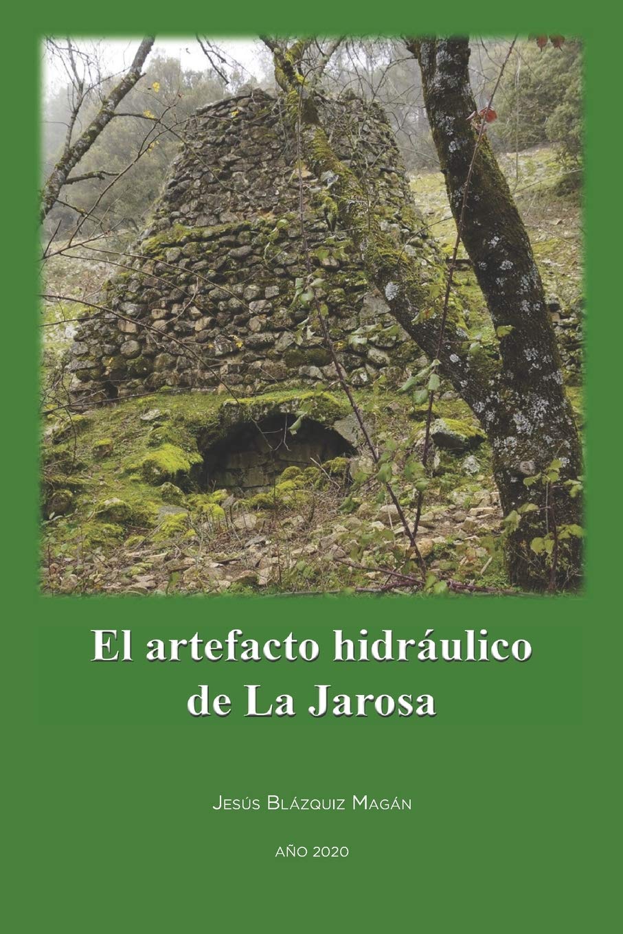 El artefacto hidráulico de La Jarosa (Spanish Edition)