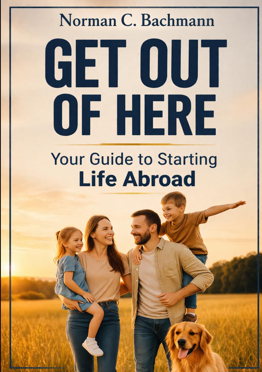 Get Out of Here: Your Guide to Starting Life Abroad (Expat Life Without Illusions)
