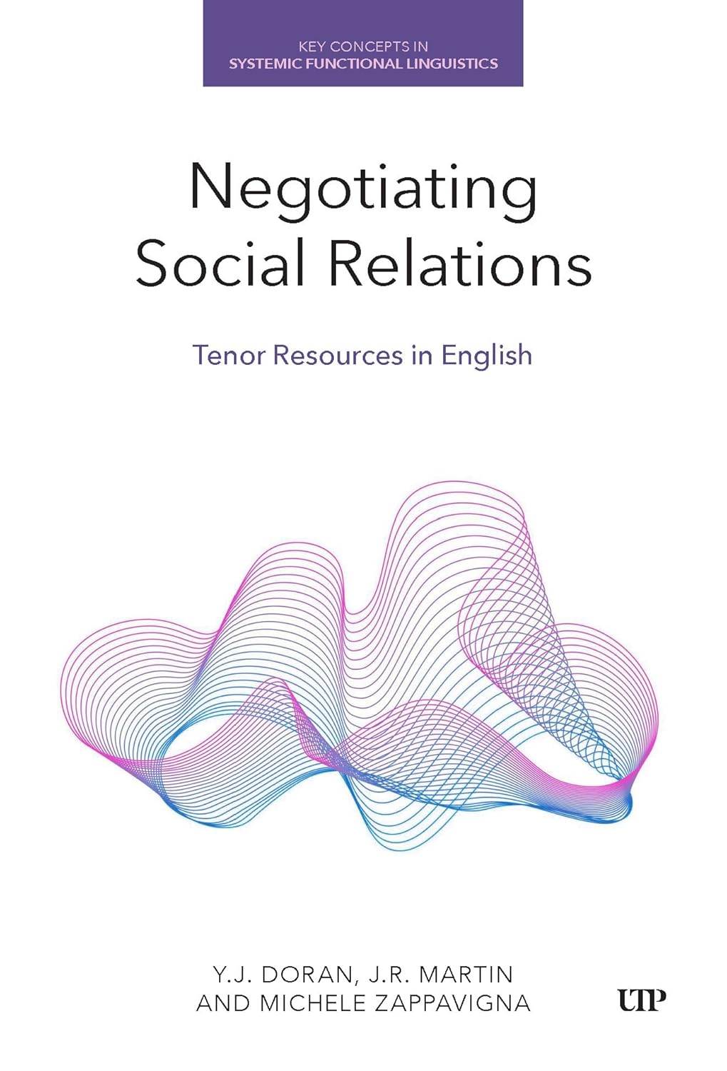 Negotiating Social Relations: Tenor Resources in English (Key Concepts in Systemic Functional Linguistics)      Kindle Edition