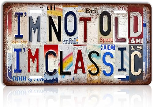 Letrero de metal vintage con texto en inglés "I'm Not Old I'm Classic" para decoración de pared, 12 x 6 pulgadas, aluminio