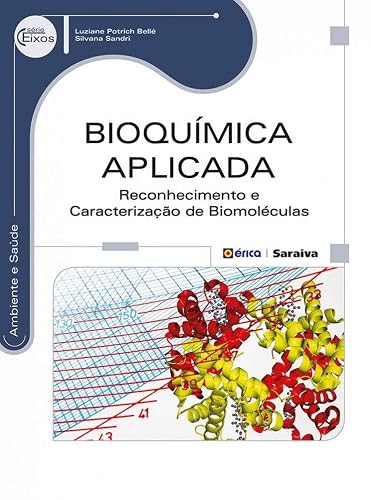 Bioquímica aplicada: Reconhecimento e caracterização de biomoléculas
