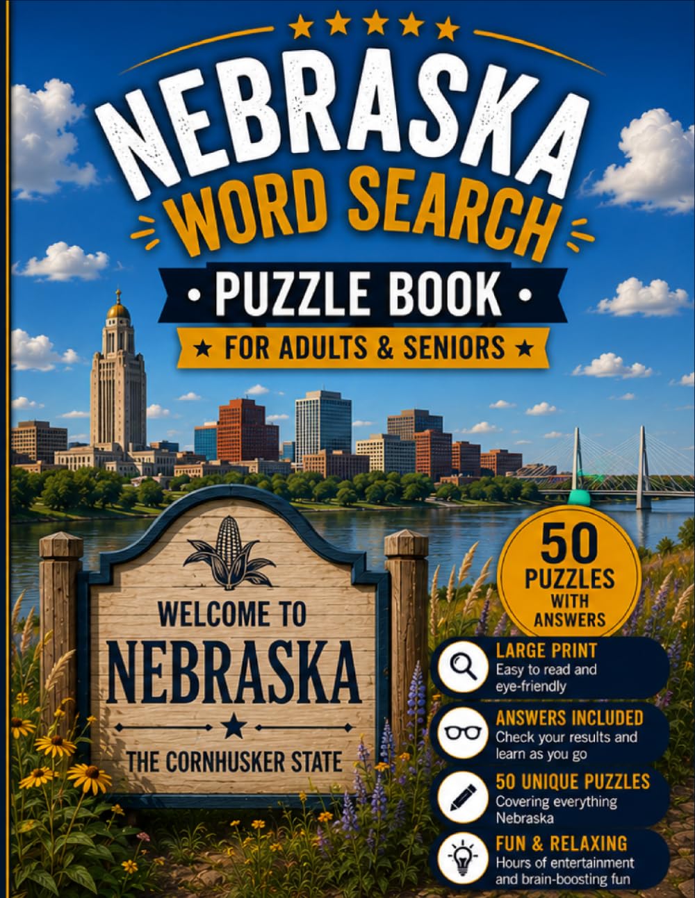 Nebraska Word Search Book for Adults & Seniors: 50 Large Print Word Search Puzzles Featuring the Cornhusker State, Sandhills, Wildlife, Rivers, History, Cities & More (USA States Word Search Series)