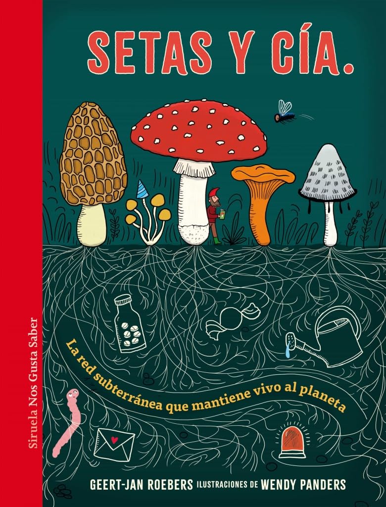 Setas y Cía.: La red subterránea que mantiene vivo al planeta: 75 (Las Tres Edades / Nos Gusta Saber)