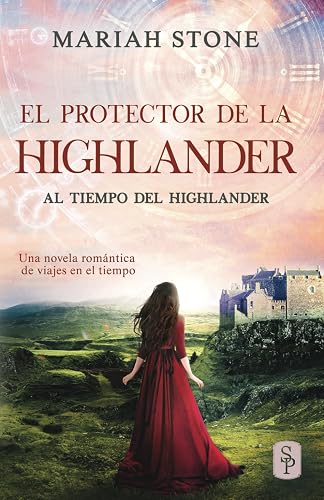 El protector de la highlander: Una novela romántica de viajes en el tiempo en las Tierras Altas de Escocia