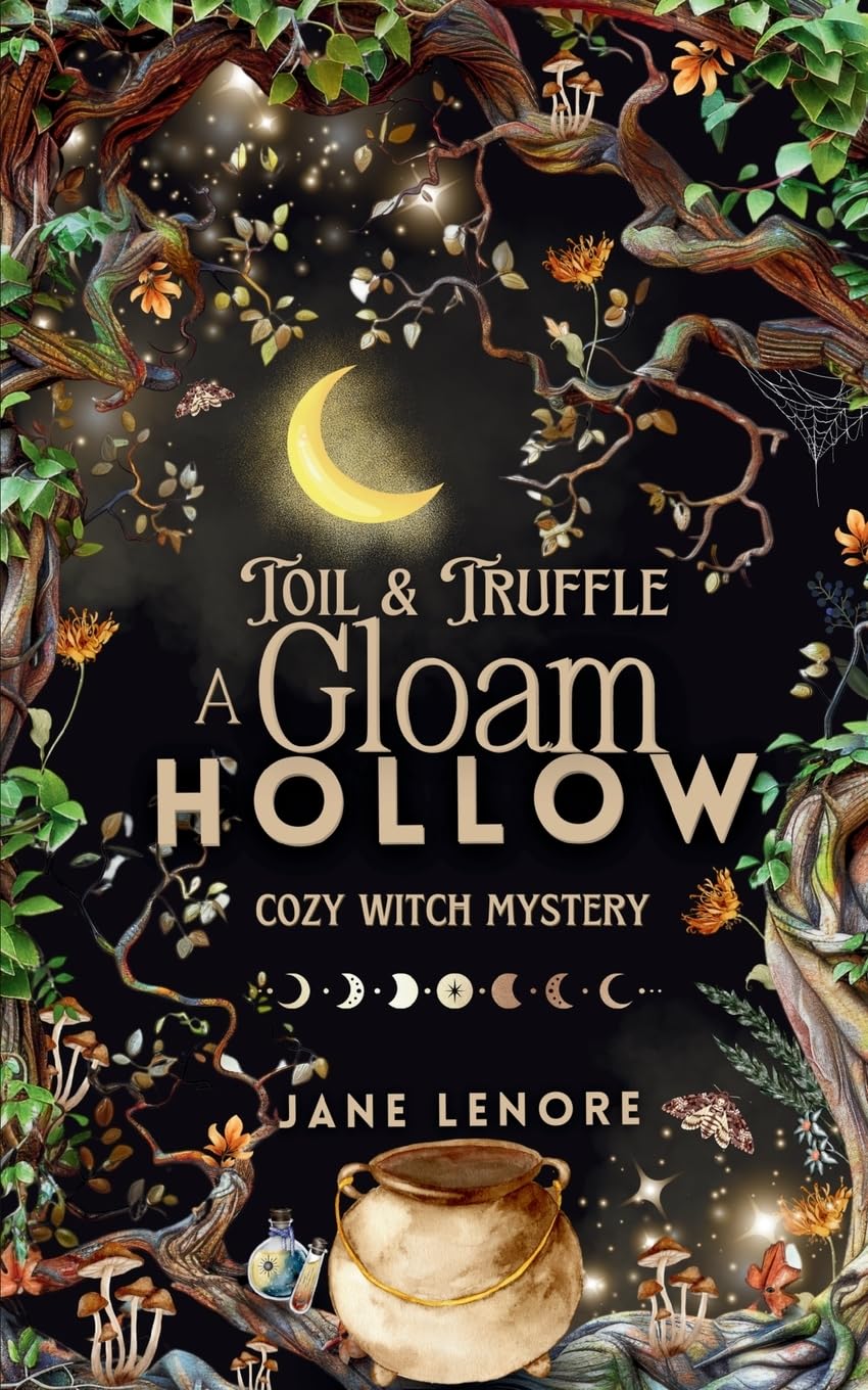 Toil & Truffle: A Gloam Hollow Cozy Witch Mystery: 1