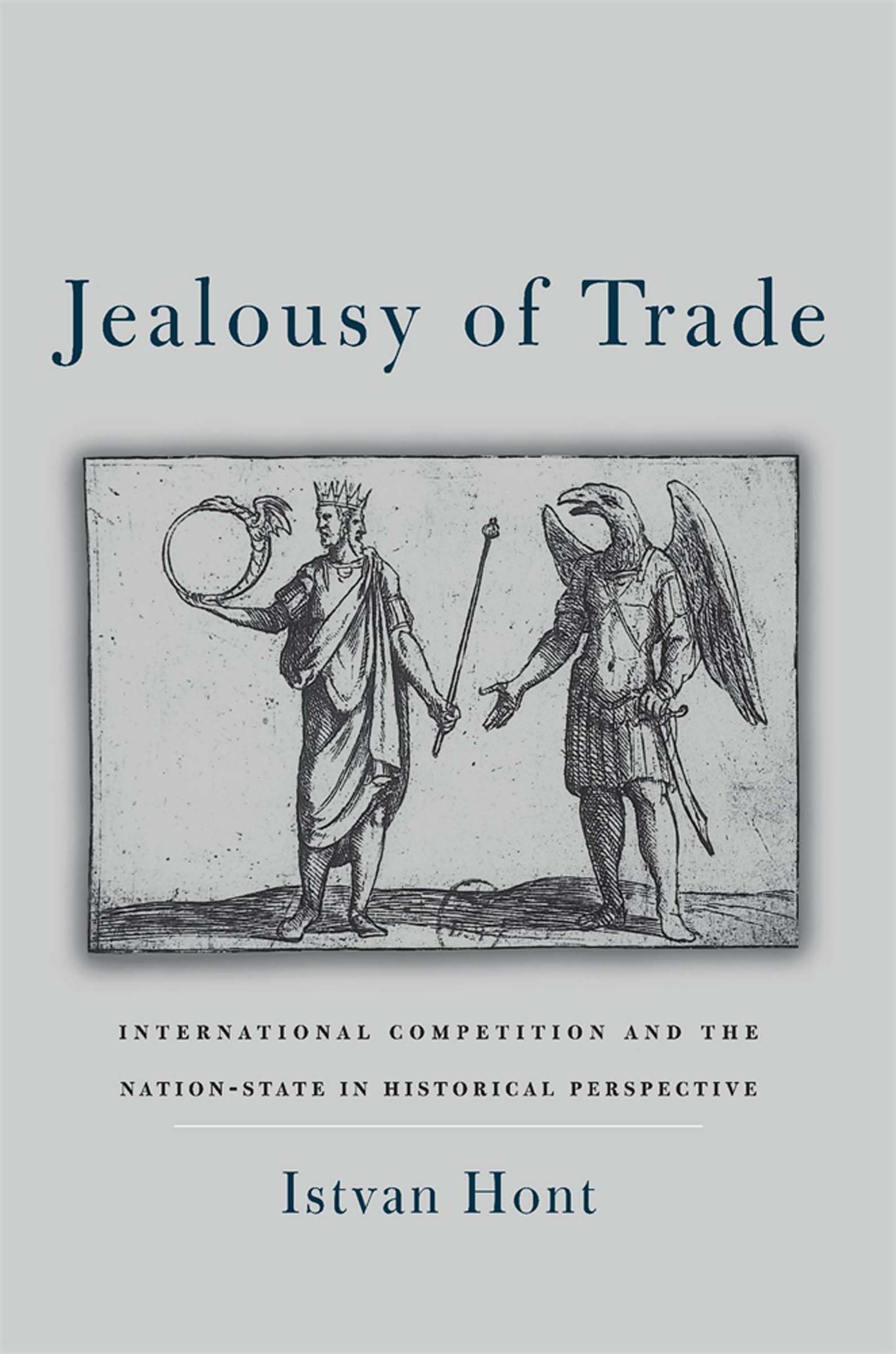 Jealousy of Trade: International Competition and the Nation-State in Historical Perspective