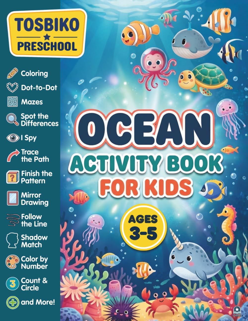 Ocean Activity Book for Kids Ages 3-5: A Fun Preschool Educational Activity Workbook for Ages 3-5 with Coloring, Mazes, Dot-to-Dot, Spot the Difference, Trace the Path, I Spy and More!