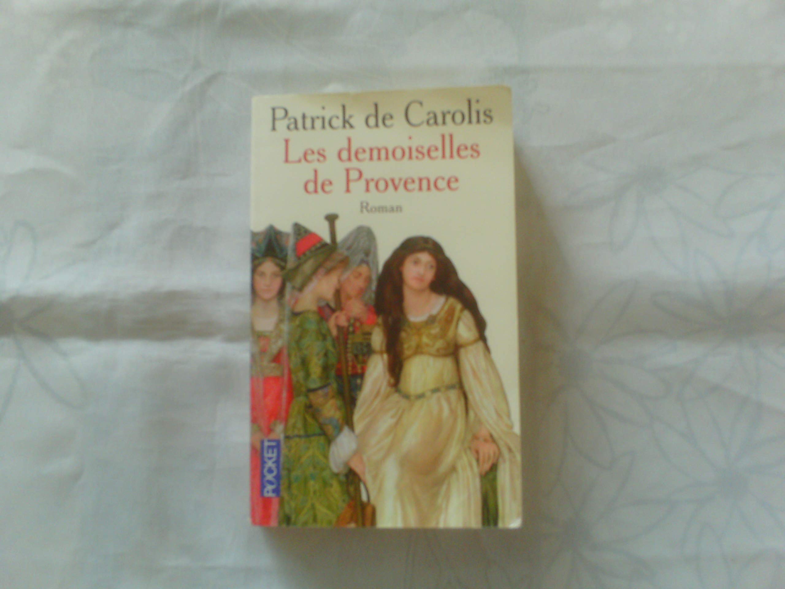 DEMOISELLES DE PROVENCE -LES De Carolis, Patrick